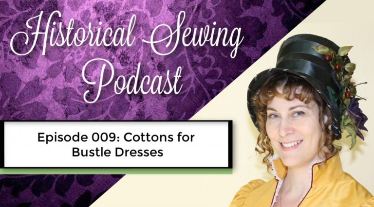 Podcast 009: Cottons for Bustle Dresses